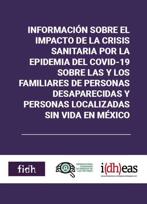 Información sobre el impacto de la crisis sanitaria por la epidemia del COVID-19 sobre las y los familiares de personas desaparecidas y personas localizadas sin vida en México